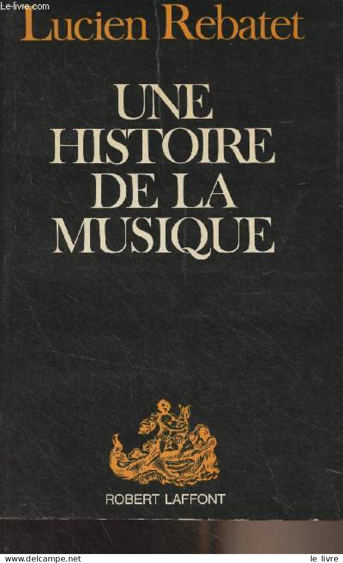 Une Histoire De La Musique - Rebatet Lucien - 1969 - Música