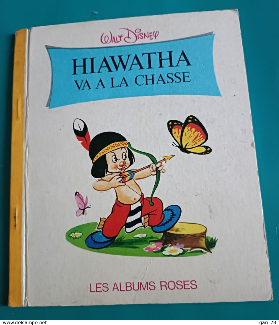 Walt DISNEY : Hiawatha Va à La Chasse - Collection Les Albums Roses - Disney