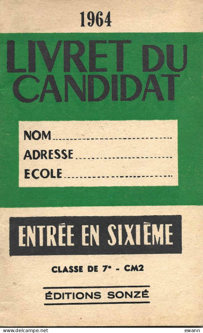 Livret Du Candidat, Entrée En Sixième, 1964 - Editions Sonzé - Diplômes & Bulletins Scolaires