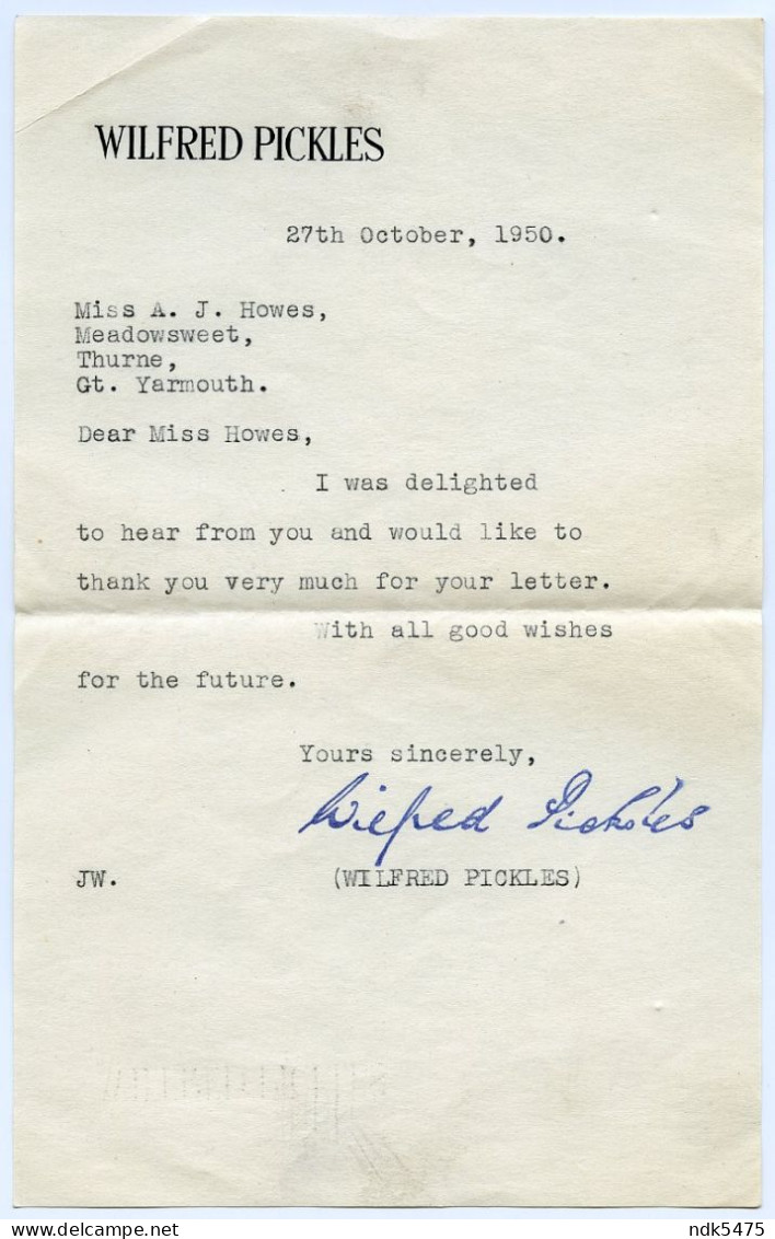 ACTOR : WILFRED PICKLES - LETTER & SIGNATURE, 1950 / GREAT YARMOUTH, THURNE, MEADOWSWEET (HOWES) - Acteurs & Comédiens