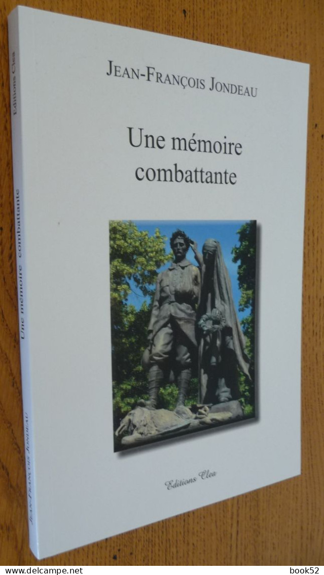 Une MEMOIRE COMBATTANTE Par Jean-François Jondeau (SERMOISE SUR LOIRE) - Bourgogne