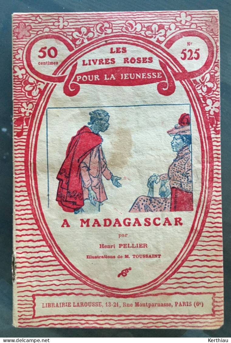 Henri Pellier, A Madagascar. Les Livres Roses Pour La Jeunesse, N°525 - 1931 - Bibliothèque Rose