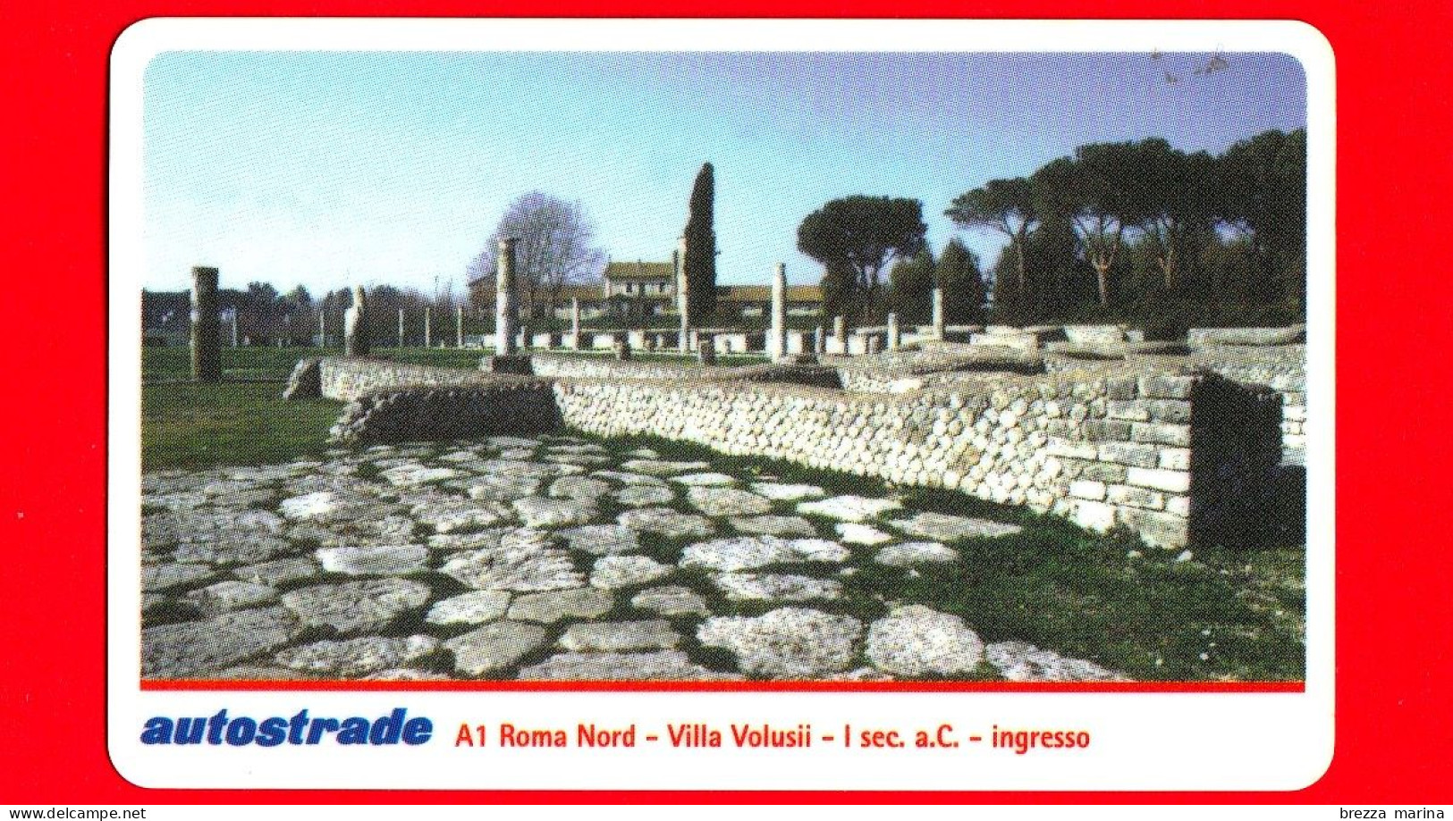 VIACARD - A1 Roma Nord - Villa Volusii - I Sec. A.C. Ingresso  - Tessera N. 456 - 50.000 - Pub - 02.1999 - Autres & Non Classés