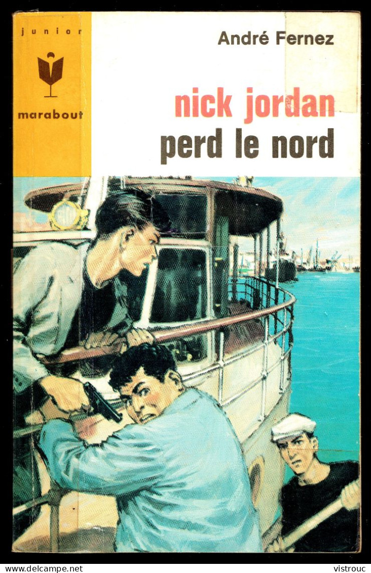 "Nick JORDAN Perd Le Nord", Par Jacques LEGRAY - MJ N° 332 - Espionnage - 1966. - Marabout Junior