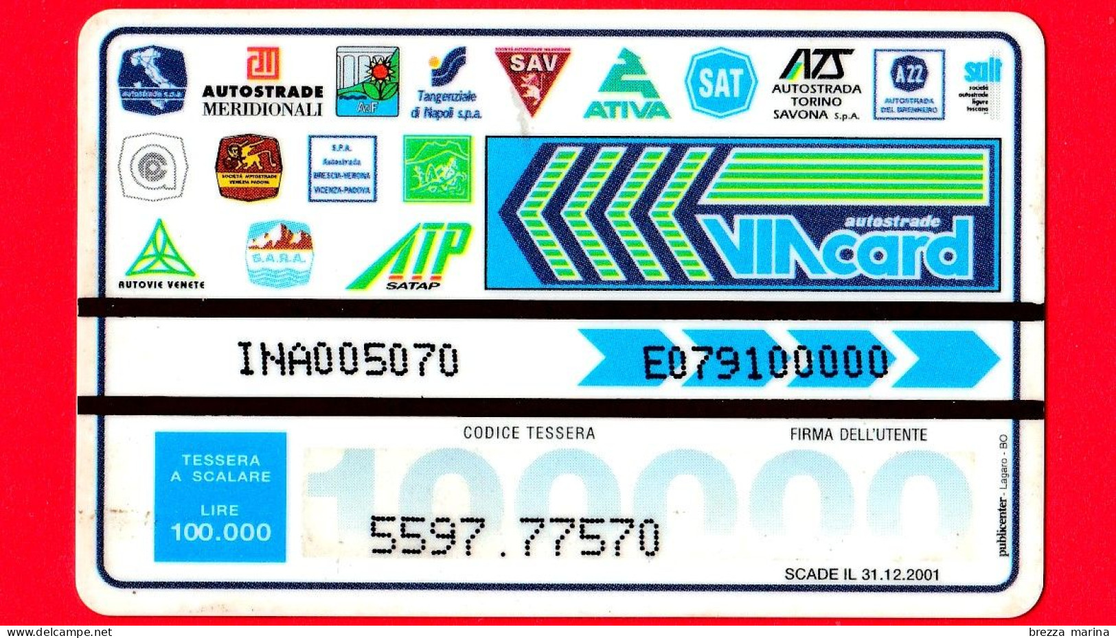 VIACARD - Viacard Pubblicitarie - Fina -  Tessera N. 623 - 100.000 - Pub - 07.1999 - Otros & Sin Clasificación