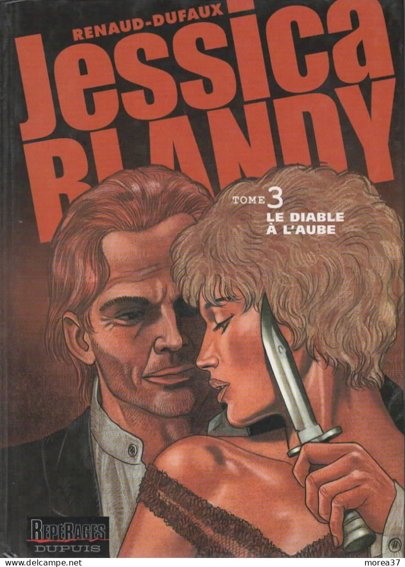 JESSICA BLANDY   Le Diable à L'aube   Tome 3    De RENAUD / DUFAUX    REPERAGE DUPUIS - Jessica Blandy