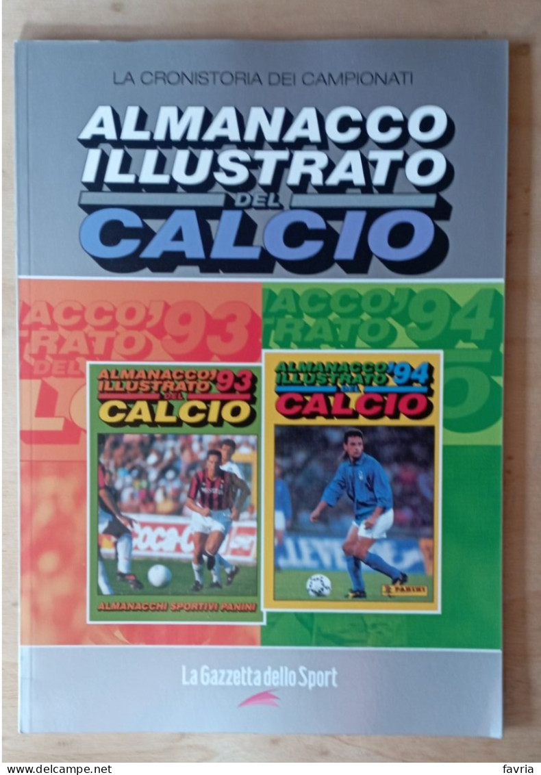 Almanacco Illustrato Del Calcio Panini 1993  E 1994 -  La Gazzetta Dello Sport - Vedi Descrizione - Libros