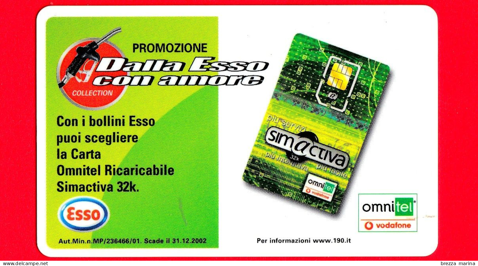 VIACARD -  Viacard Pubblicitarie - Dalla ESSO Con Amore (Omnitel SimAcliva) -  Tessera N. 1523 - 25  - Pub - 06.2002 - Other & Unclassified