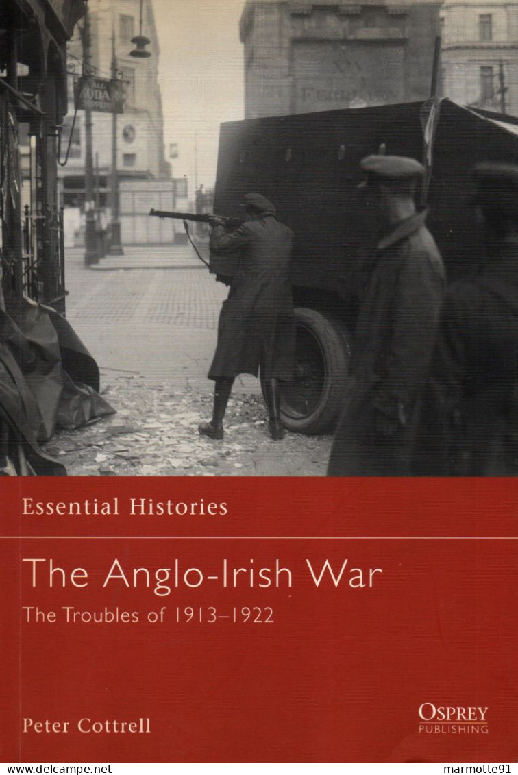 THE ANGLO-IRISH WAR 1913 1922 GUERRE ANGLO IRLANDAISE IRLANDE SINN FEIN IRA - Europa