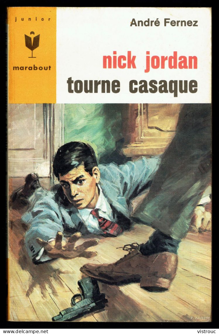 "Nick JORDAN Tourne Casaque", Par André Fernez - MJ N° 312 - Espionnage - 1965. - Marabout Junior