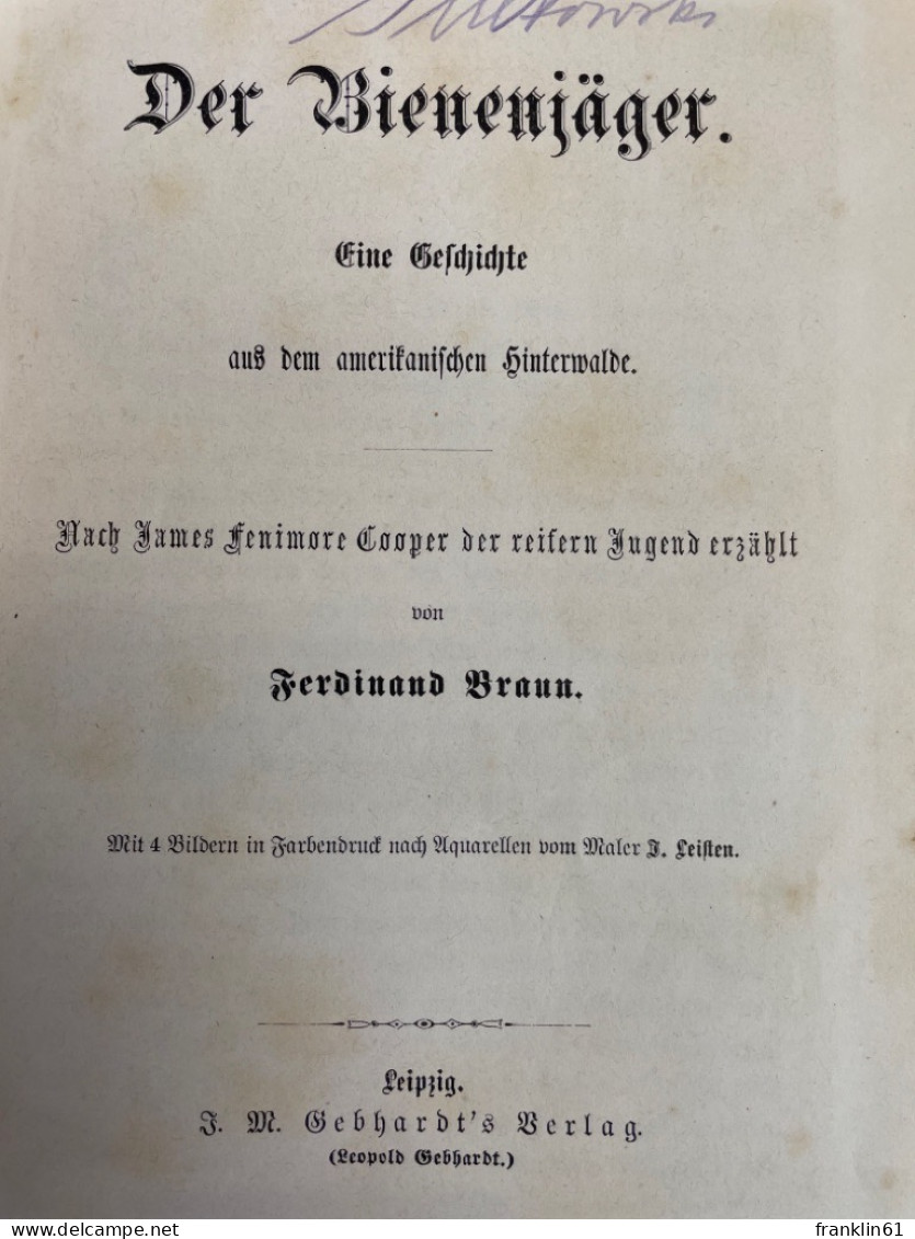 Der Bienenjäger. Eine Geschichte Aus Dem Amerikanischen Hinterwalde. - Gedichten En Essays