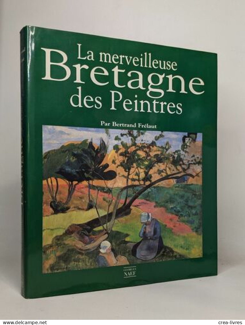 La Merveilleuse Bretagne Des Peintres - Art