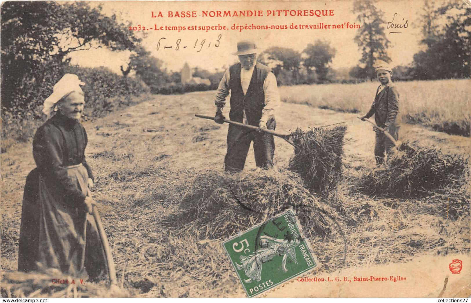 LA BASSE NORMANDIE PITTORESQUE- LE TEMPS EST SUPERBE- DEPECHONS-NOUS DE TRAVAILLER NOT' FOIN - Cultivation