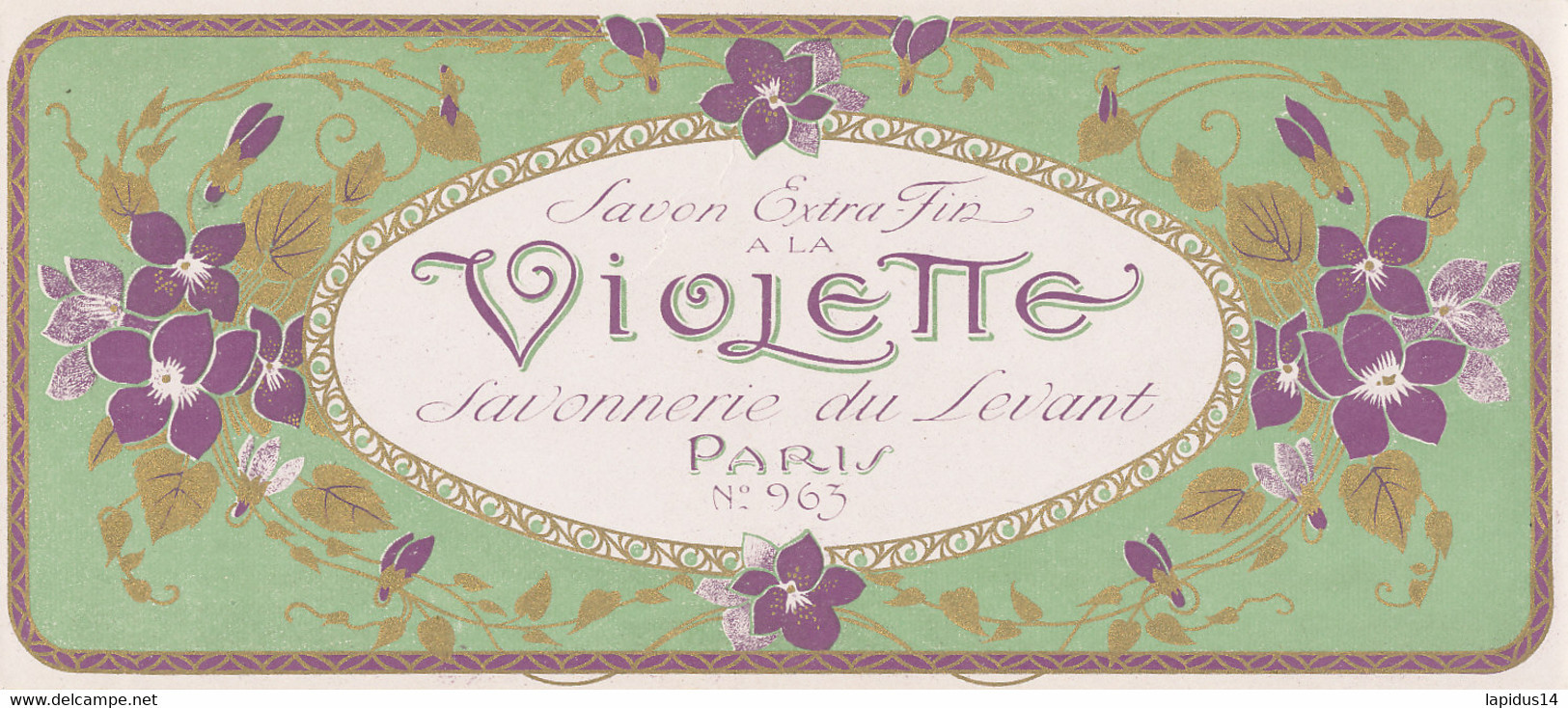 SA 83  / ETIQUETTE  SAVON  PARFUM   SAVON   A LA VIOLETTE SAVONNERIE DU LEVANT PARIS - Labels