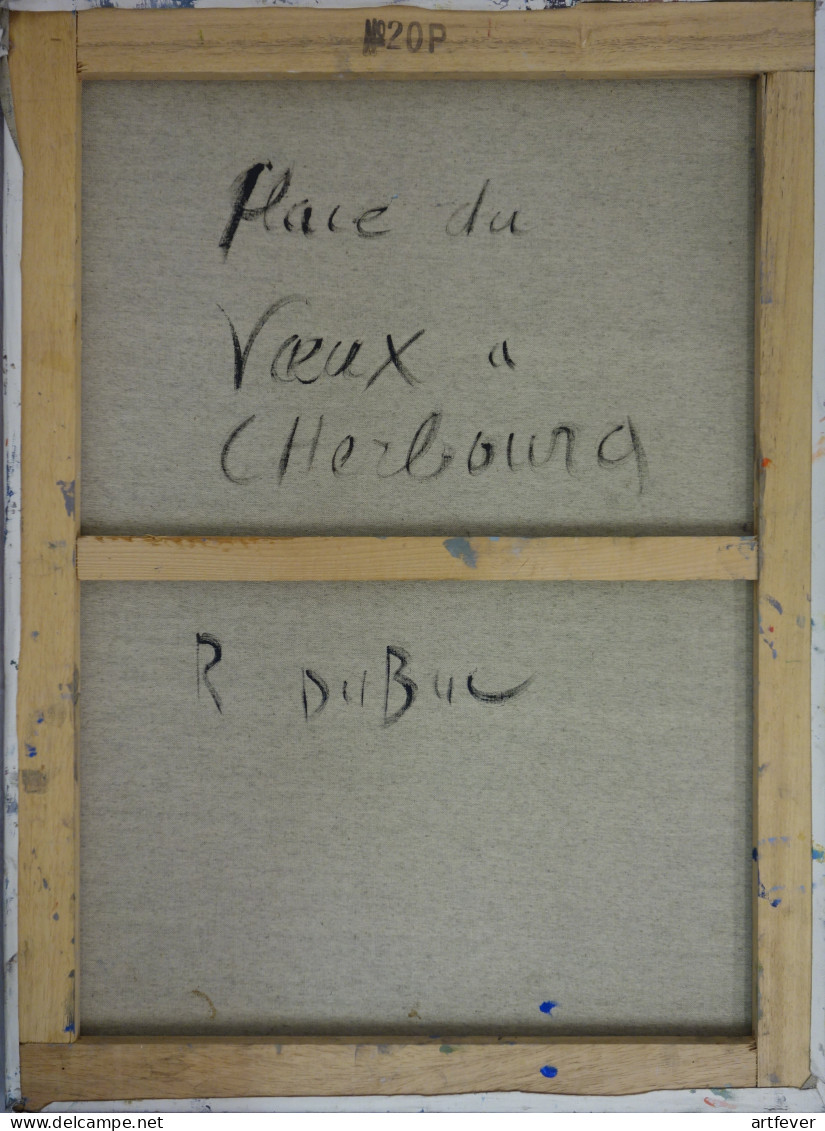 Roland DUBUC : Place du vœux à Cherbourg, Huile sur toile signée