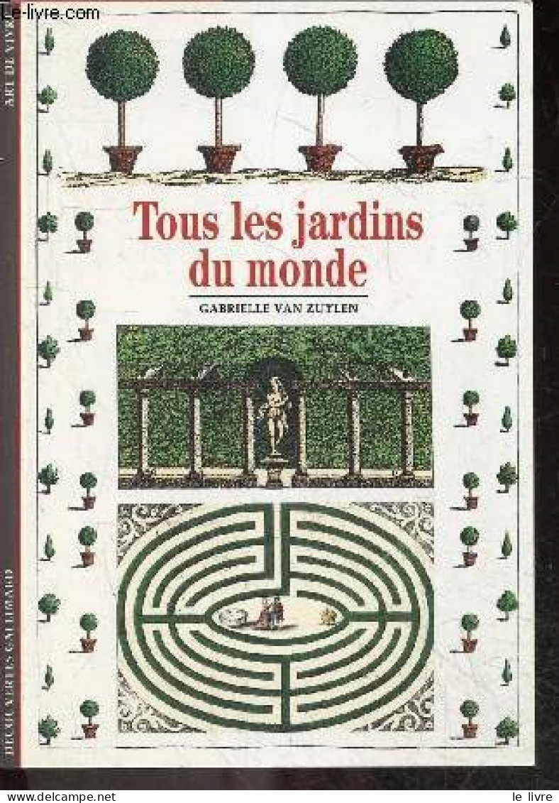 Tous Les Jardins Du Monde - Collection Art De Vivre N°207 - Gabrielle Van Zuylen - 1994 - Art