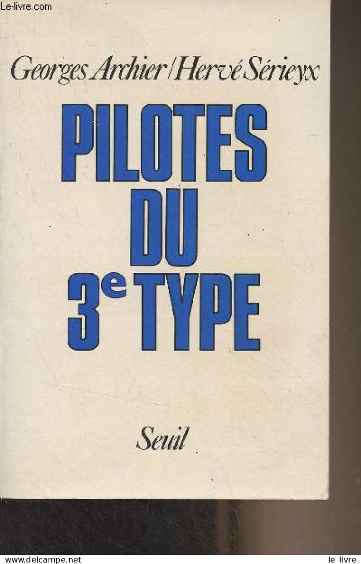 Pilotes Du 3e Type - Archier Georges/Sérieyx Hervé - 1986 - Buchhaltung/Verwaltung