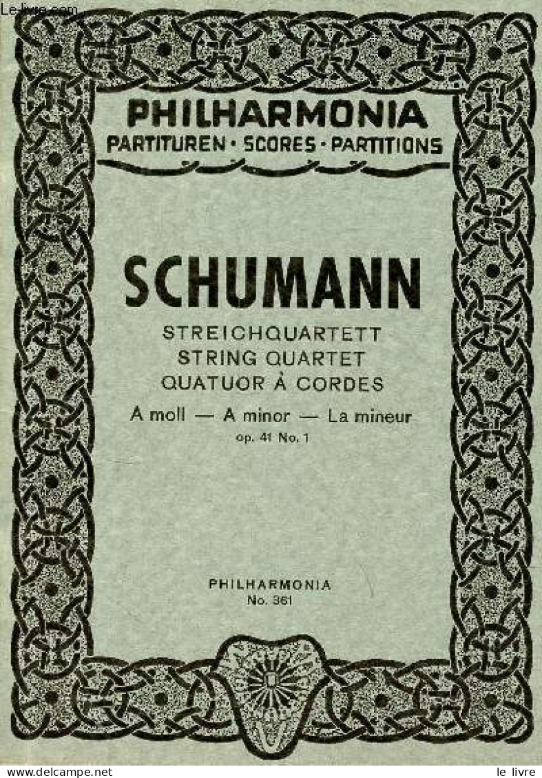 Streichquartett String Quartet Quatuor à Cordes A Moll - A Minor - La Mineur Op.41 N°1 - Philharmonia Partituren Scores - Music