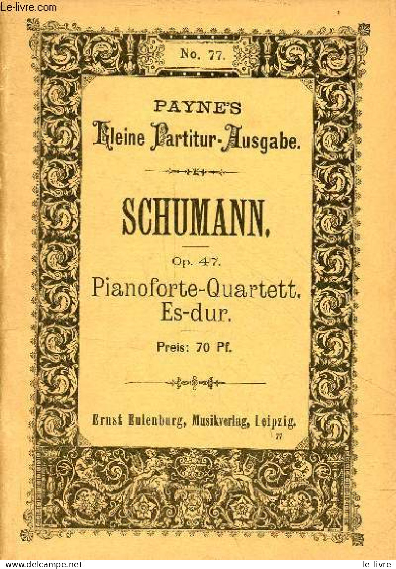 Quartett Es-dur Für Pianoforte, Violine, Viola Und Violoncell Op.47 - Payne's Kleine Partitur Ausgabe N°77. - Schumann R - Música