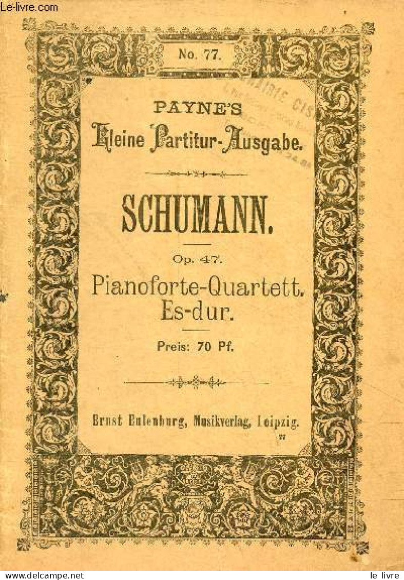 Quartett Es-dur Für Pianoforte, Violine, Viola Und Violoncell Op.47 - Payne's Kleine Partitur Ausgabe N°77. - Schumann R - Musique