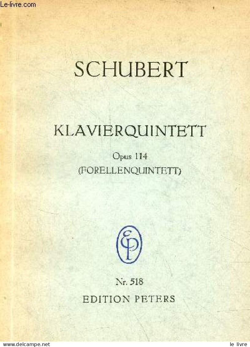 Klavierquintett Opus 114 (forellenquintett) - Nr.518. - Schubert - 0 - Musique
