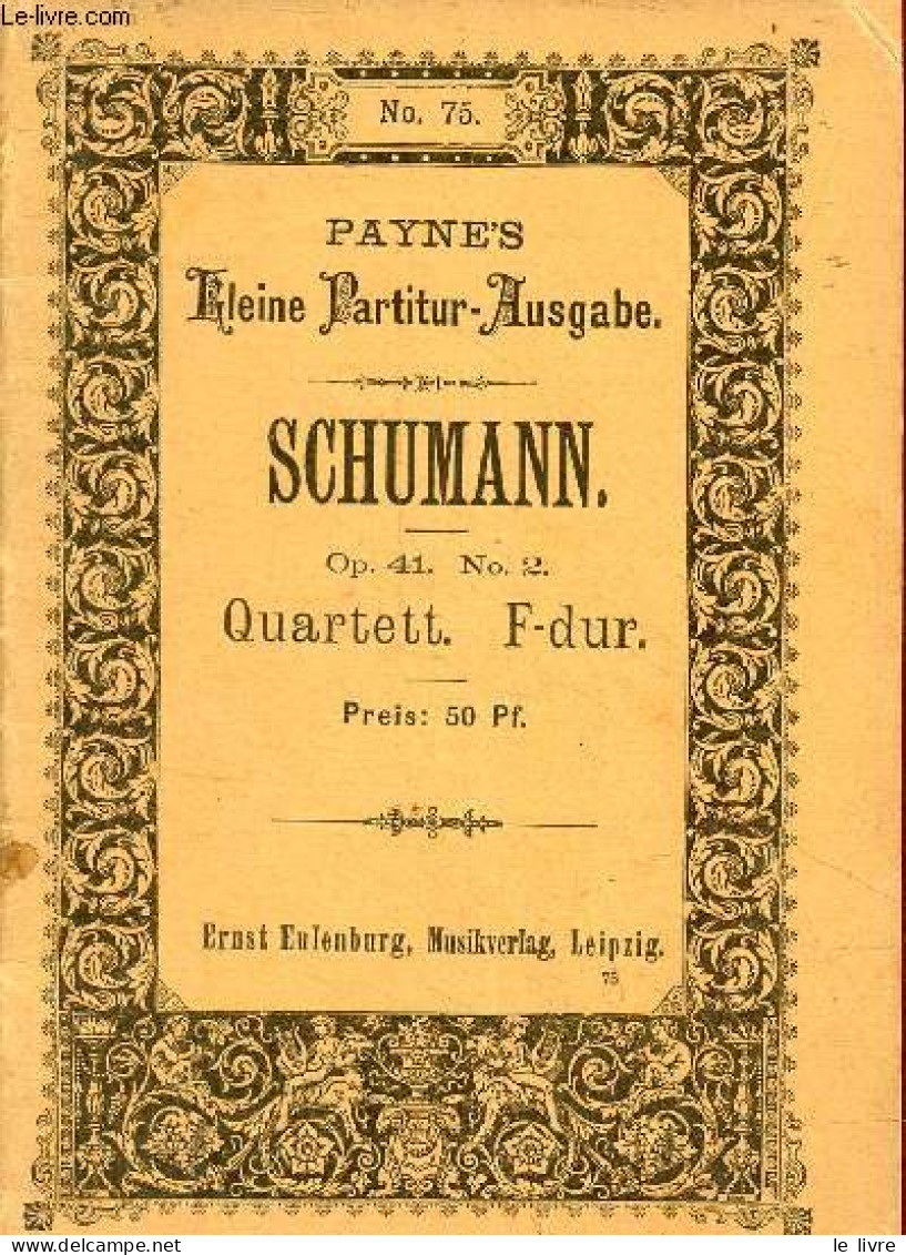 Op.41 N°2 Quartett. F-dur 2 Violinen, Viola Und Violoncell - Payne's Kleine Partitur Ausgabe N°75. - Schumann Robert - 0 - Musique