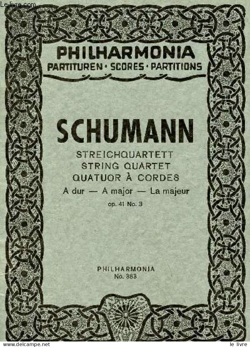 Streichquartett String Quartet Quatuor à Cordes A Dur - A Major - La Majeur - Op.41 No.3 - Philharmonia Partituren Score - Música