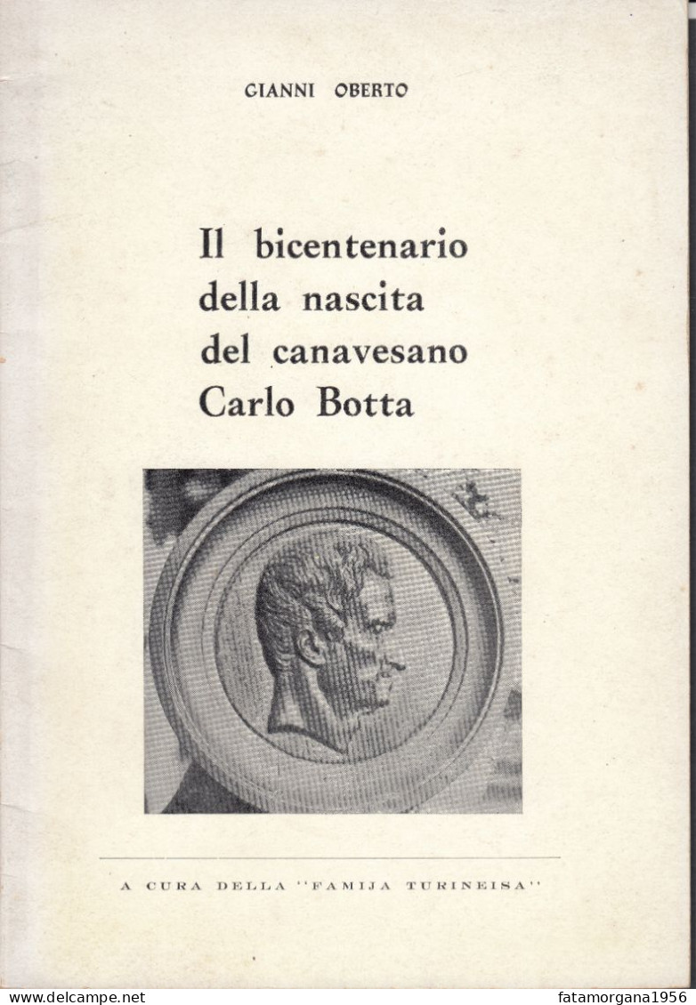 1966/1967 - IL BICENTENARIO DELLA NASCITA DEL CANAVESANO CARLO BOTTA Di Gianni Oberto - Histoire, Biographie, Philosophie