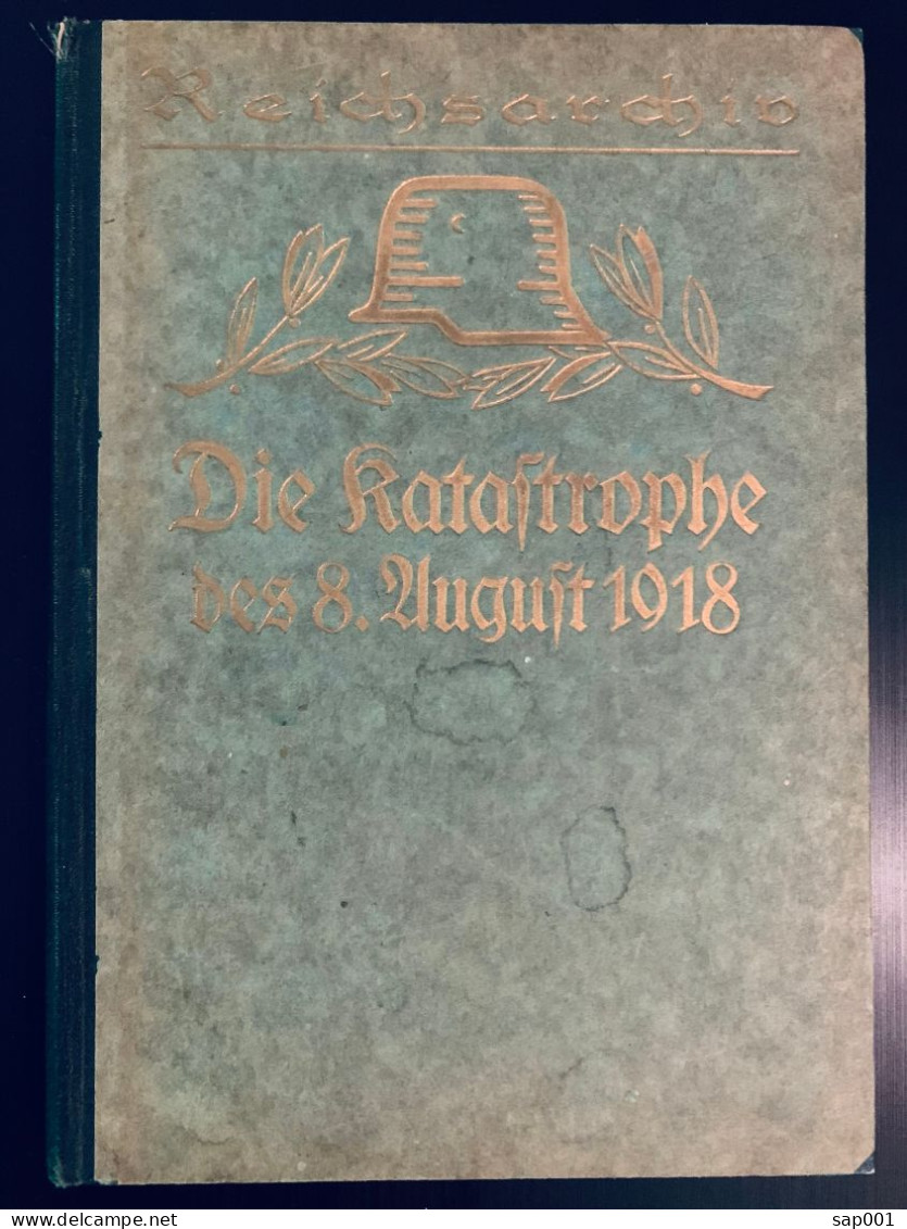 Die Katastrophe Des 8. August 1918 - Reichsarchivs - 5. Guerres Mondiales