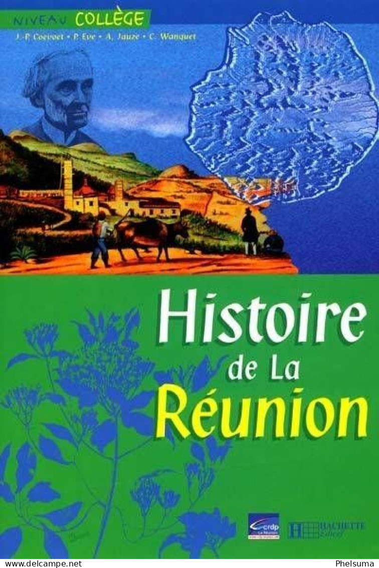 RARE - De La REUNION - Histoire De La Reunion / Coevoet - Eve - Jauze - Wanquet  - EO 2001 - Outre-Mer