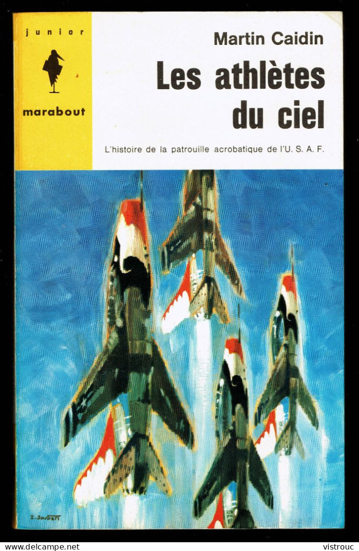 "Les Athlètes Du Ciel", Par Martin CAIDIN - MJ N° 273 - Récit - 1964. - Marabout Junior
