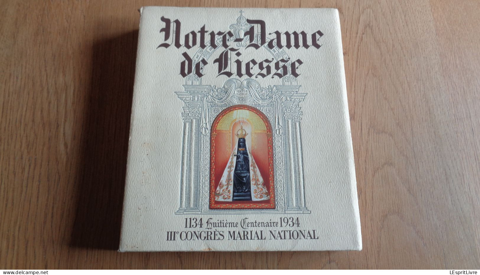 NOTRE DAME DE LIESSE 1134 1934 3 ème Congrès Marial National Régionalsime Religion Culte Laon Congrégations Pèlerinages - Picardie - Nord-Pas-de-Calais