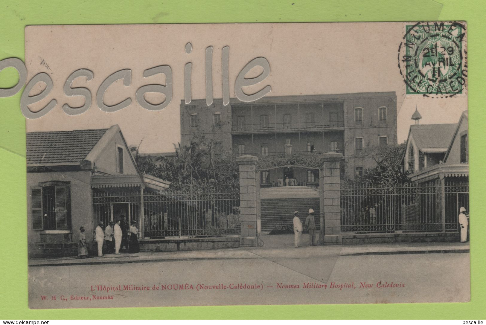 CP ANIMEE NOUVELLE CALEDONIE - L'HOPITAL MILITAIRE DE NOUMEA - W. H. C. EDITEUR NOUMEA - CIRCULEE EN 1911 - Nouvelle Calédonie