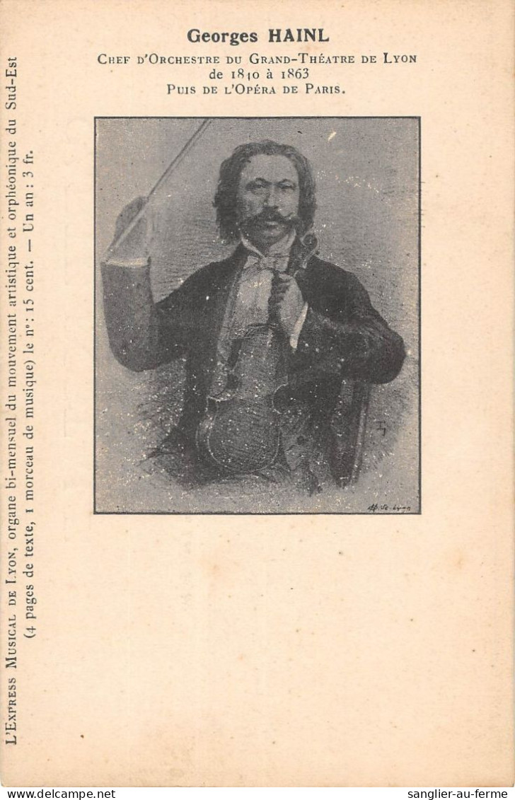 CPA 69 LYON / GEORGES HAINL / CHEF D'ORCHESTRE DU GRAND THEATRE DE LYON DE 1840 A 1863 - Autres & Non Classés