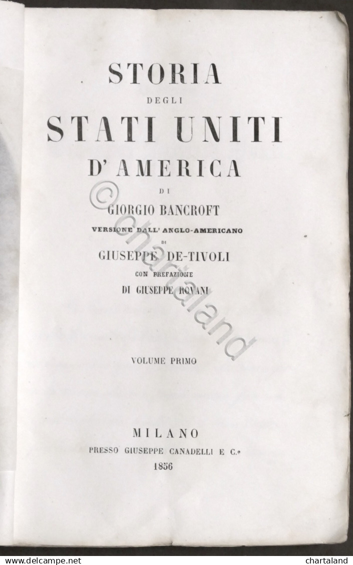 Storia Degli Stati Uniti D'America Di Giorgio Bancroft - Opera Completa - 1856 - Altri & Non Classificati