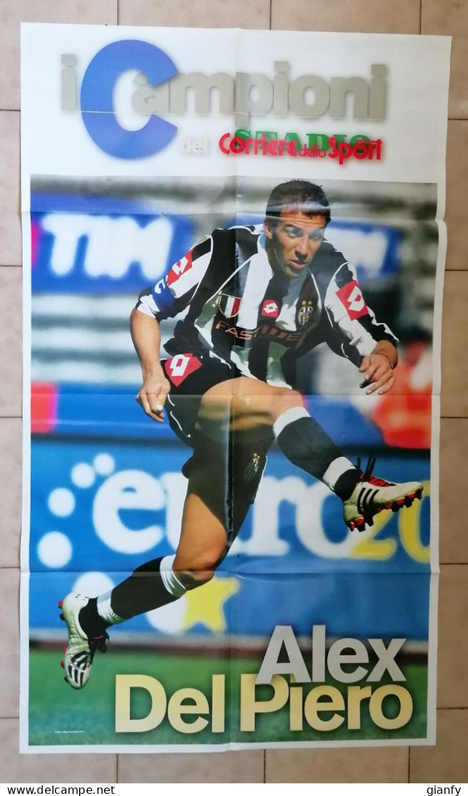 ALEX DEL PIERO CAMPIONI DEL CORRIERE DELLO SPORT 2003 MAXIPOSTER E FOTO 96 X 57 - Autres & Non Classés