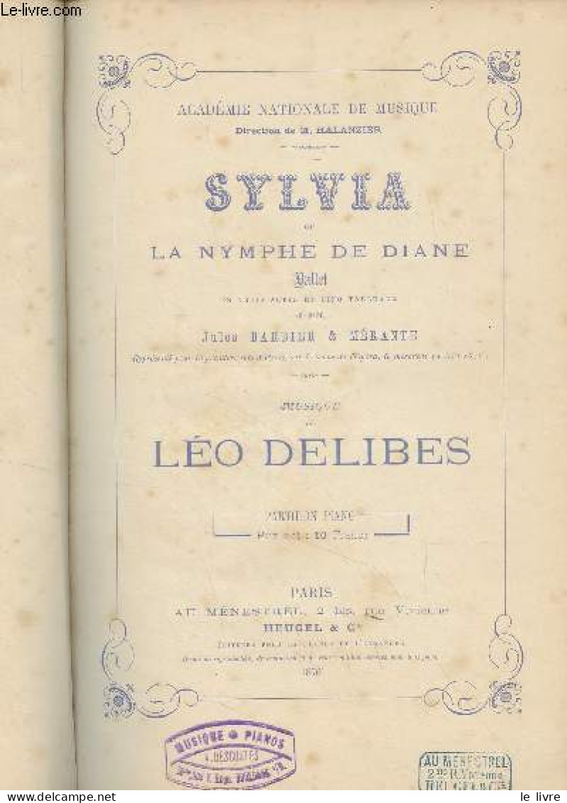 Sylvia Ou La Nymphe De Diane, Ballet En Trois Actes Et Cinq Tableaux De MM. Jules Barbier & Mérante - Musique De Léo Del - Musique