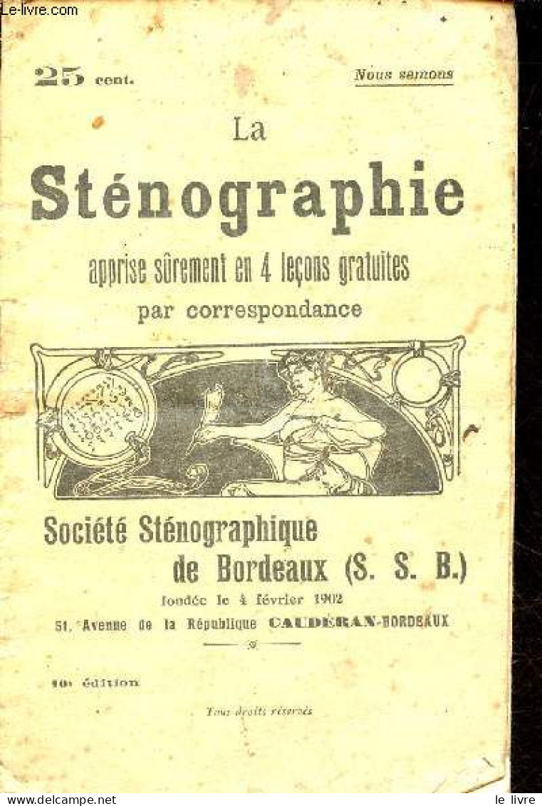 La Sténographie Apprise Sûrement En 4 Leçons Gratuites Par Correspondance - 10e édition. - Collectif - 1909 - Boekhouding & Beheer