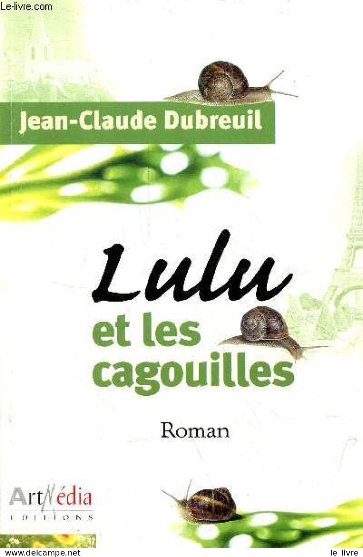 Lulu Et Les Cagouilles - Roman - Dédicace De L'auteur. - Dubreuil Jean-Claude - 2005 - Livres Dédicacés