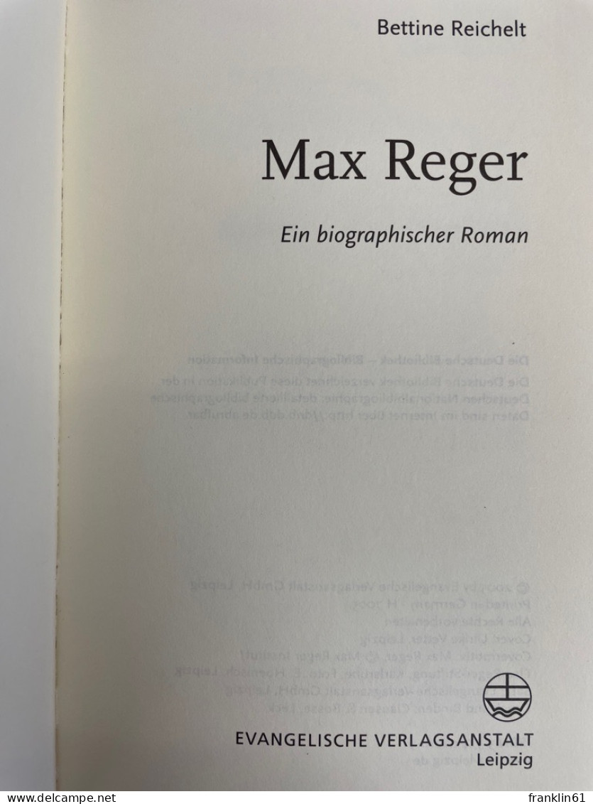 Max Reger : Ein Biographischer Roman. - Biographies & Mémoires