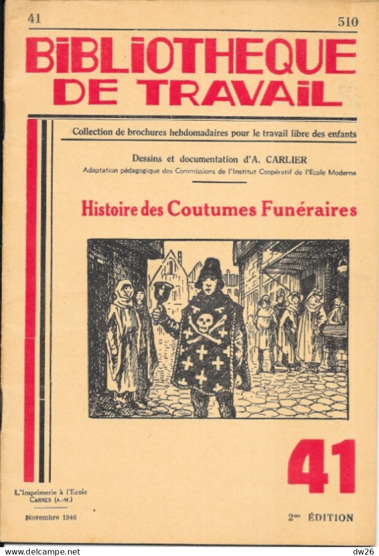 Bibliothèque De Travail N° 41, Nov. 1946: Histoire Des Costumes Funéraires (A. Carlier) L'Imprimerie à L'Ecole, Cannes - 6-12 Anni