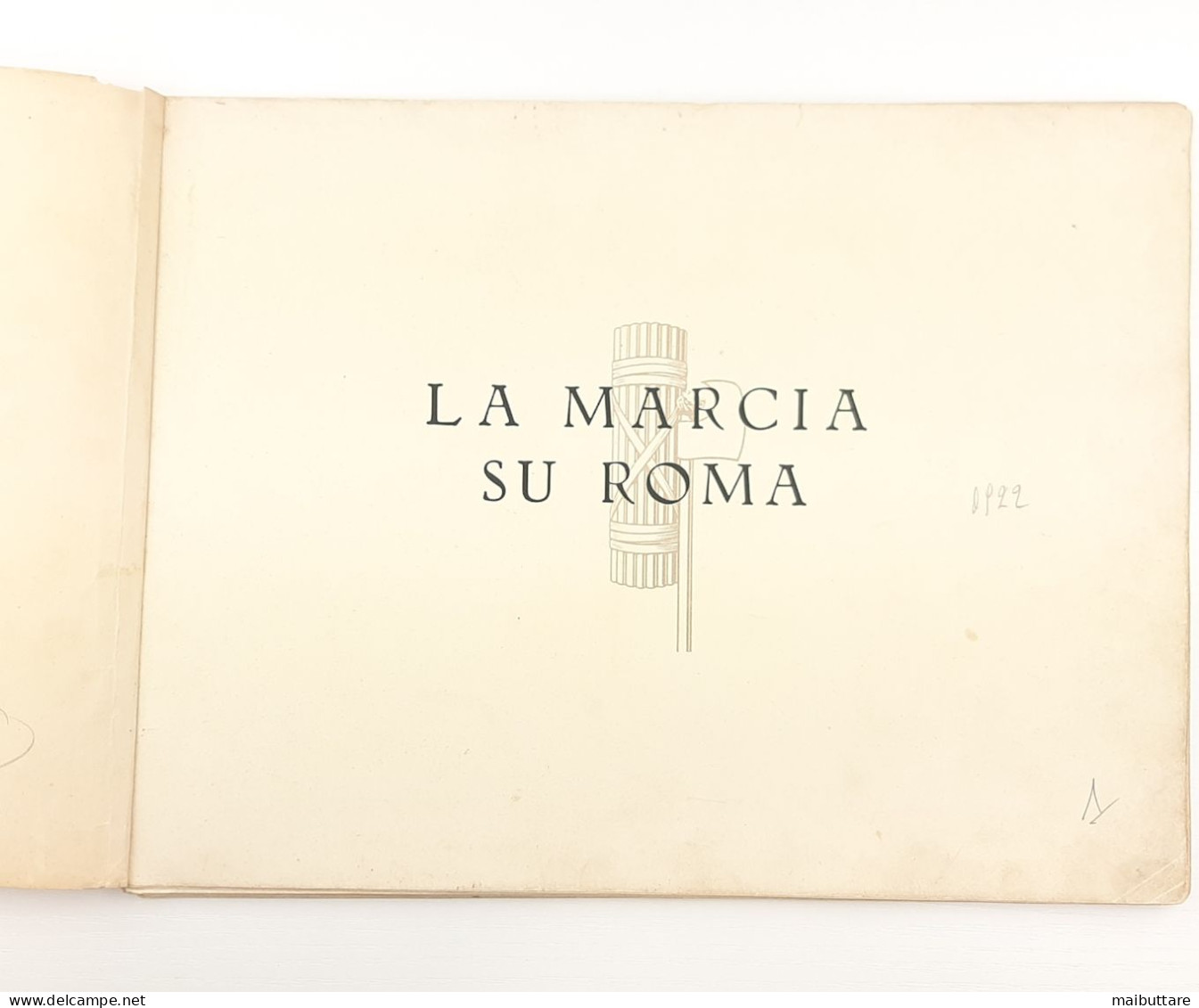 LA MARCIA SU ROMA - Anno 1928 - Album Ricordo Agli Abbonati De "IL POPOLO D'ITALIA" 1928 - Italiano