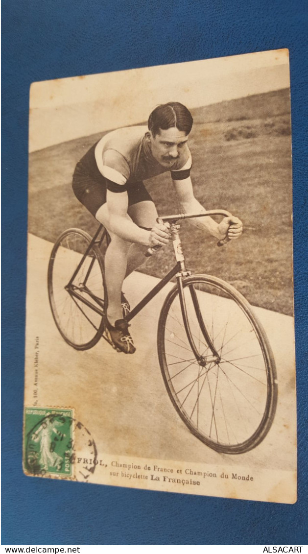 Friol Champion De France Et Du Monde Sur Bicyclette La Française - Cycling