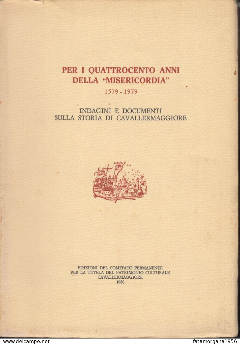 1980 - Per I Quattrocento Anni Della "Misericordia" 1579 - 1979 ** Indagini E Documenti Sulla Storia Di Cavallermaggiore - History, Biography, Philosophy
