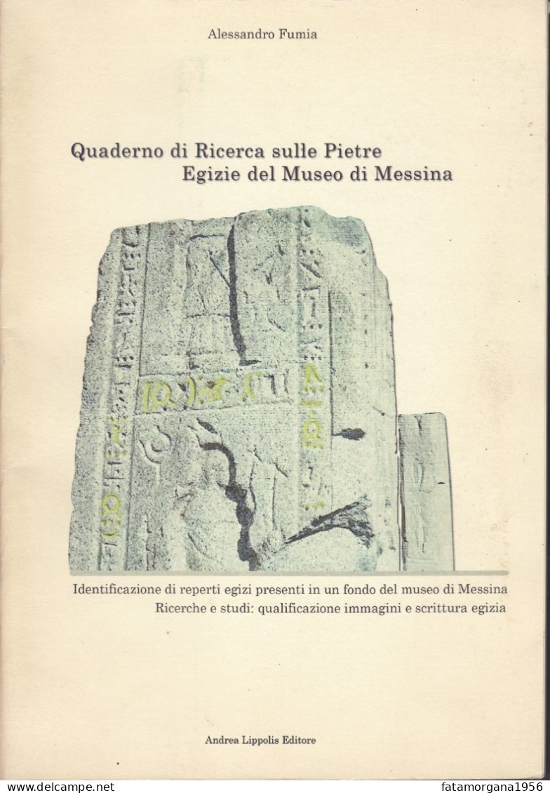 2006 - Quaderno Di Ricerca Sulle Pietre Egizie Del Museo Di Messina Di Alessandro Fumia - Society, Politics & Economy