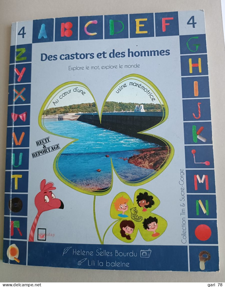 Hélène SELLES BOURDU : Des Castors Et Des Hommes - Au Coeur D'une Usine Marémotrice - Altri & Non Classificati