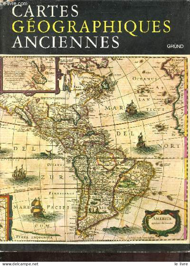 Cartes Géographiques Anciennes - Evolution De La Représentation Cartographique Du Monde : De L'antiquité à La Fin Du XIX - Cartes/Atlas