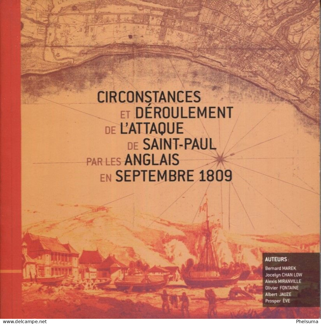 RARE - De La REUNION - Circonstances Et Déroulement De L'attaque De Saint Paul Par Les Anglais En Septembre 1809 - Outre-Mer