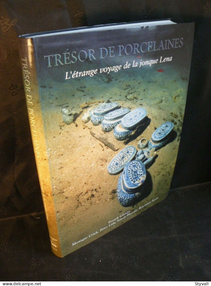 Franck Goddio: Trésor De Porcelaine (voyage De La Jonque Lena) Beau Livre TBE - Asiatica