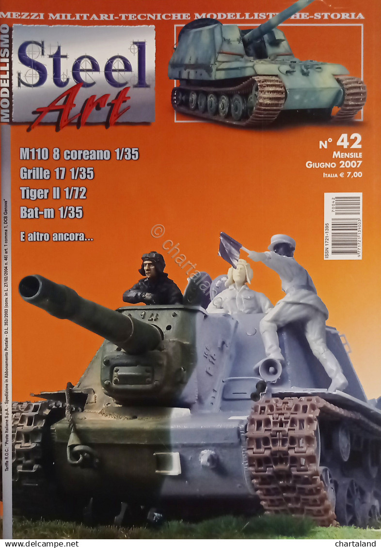 Rivista Di Modellismo Mezzi Militari, Tecniche, Storia - Steel Art N. 42 - 2007 - Altri & Non Classificati